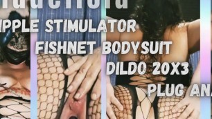 Naughty Mirelladelicia playing nicely with accessories, dildo 20X3, black fishnet bodysuit, nipple stimulator and anal p